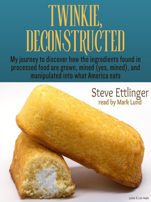 Title details for Twinkie, Deconstructed by Steve Ettlinger - Available